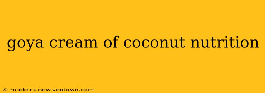 goya cream of coconut nutrition