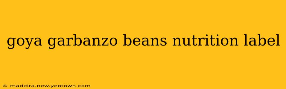 goya garbanzo beans nutrition label