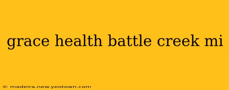 grace health battle creek mi