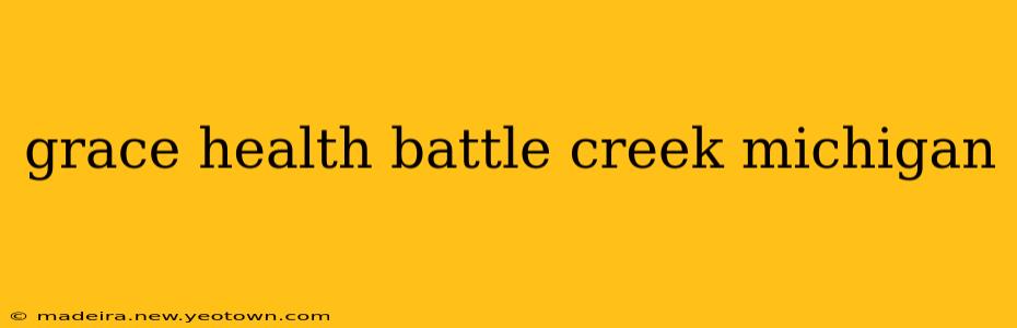 grace health battle creek michigan