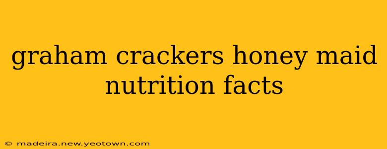 graham crackers honey maid nutrition facts