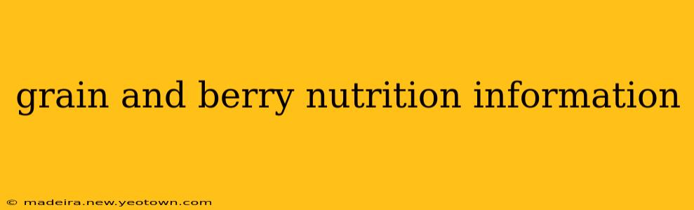 grain and berry nutrition information