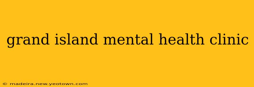 grand island mental health clinic