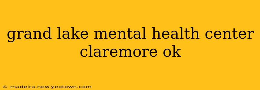 grand lake mental health center claremore ok