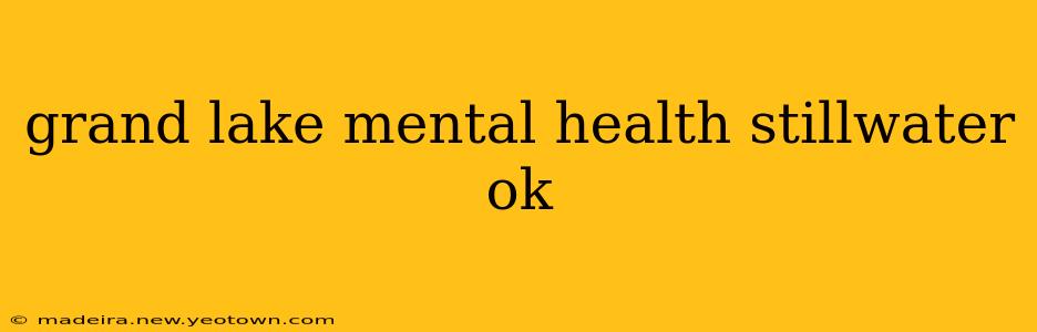 grand lake mental health stillwater ok