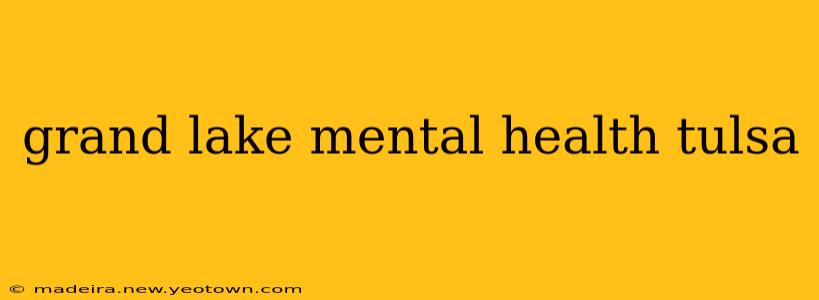 grand lake mental health tulsa