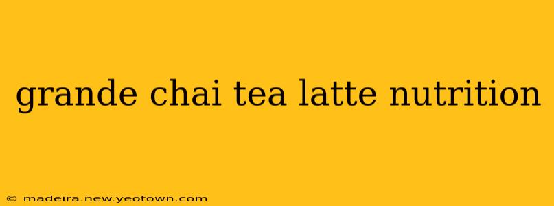 grande chai tea latte nutrition