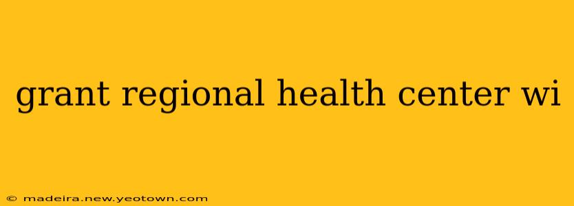 grant regional health center wi