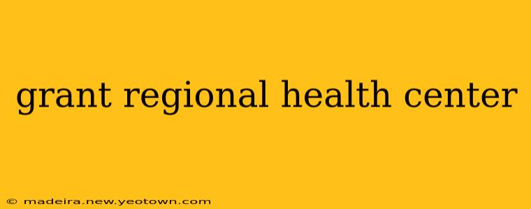 grant regional health center