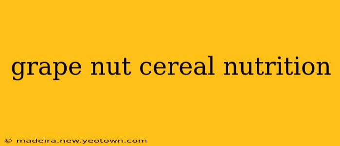 grape nut cereal nutrition