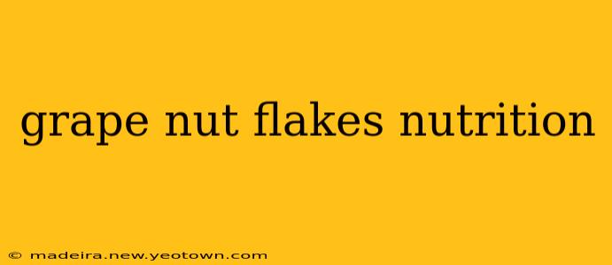 grape nut flakes nutrition