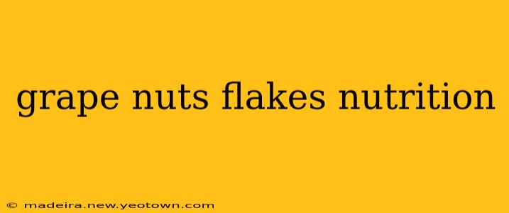 grape nuts flakes nutrition