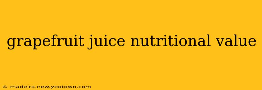 grapefruit juice nutritional value