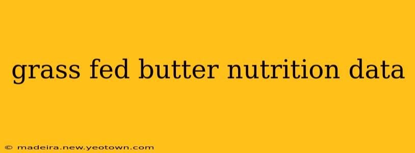 grass fed butter nutrition data