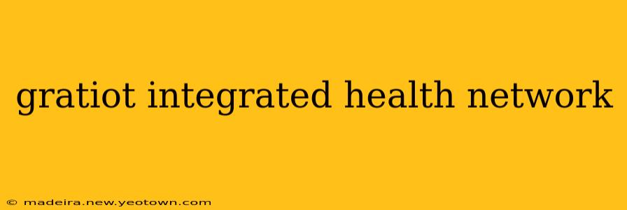 gratiot integrated health network
