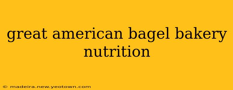 great american bagel bakery nutrition