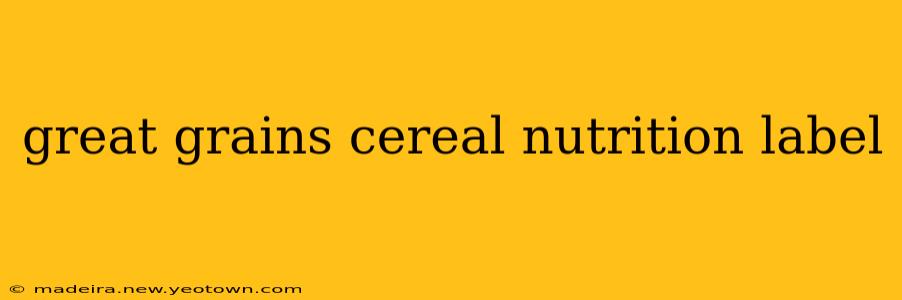 great grains cereal nutrition label