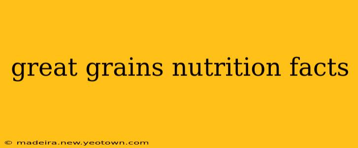 great grains nutrition facts