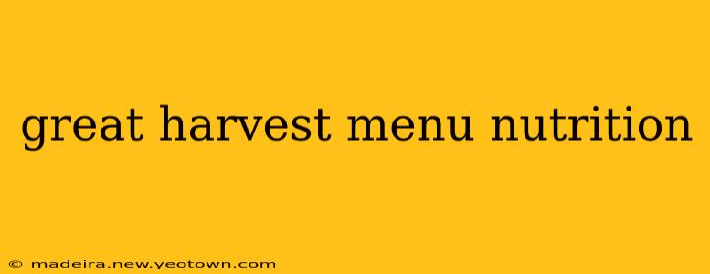 great harvest menu nutrition