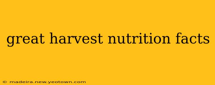 great harvest nutrition facts