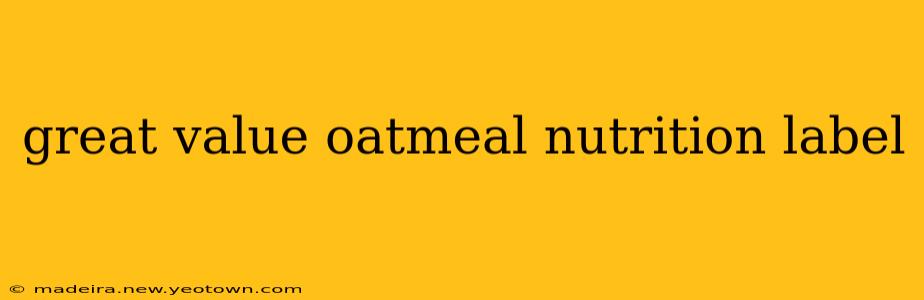 great value oatmeal nutrition label