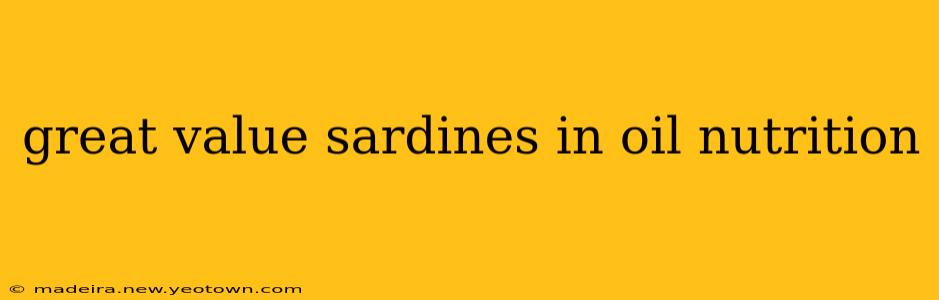 great value sardines in oil nutrition