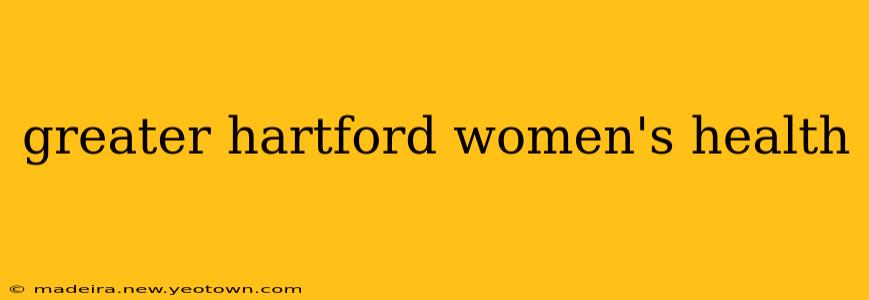 greater hartford women's health