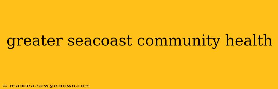 greater seacoast community health