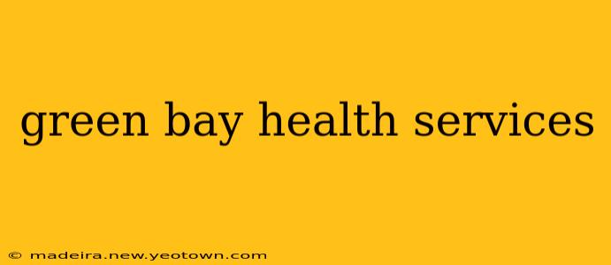 green bay health services