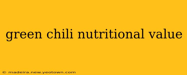 green chili nutritional value