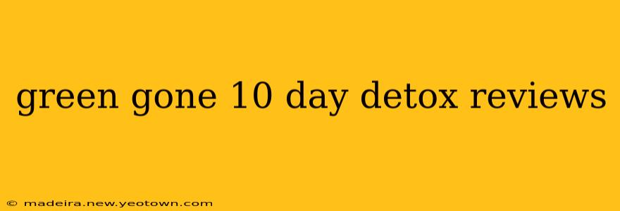 green gone 10 day detox reviews