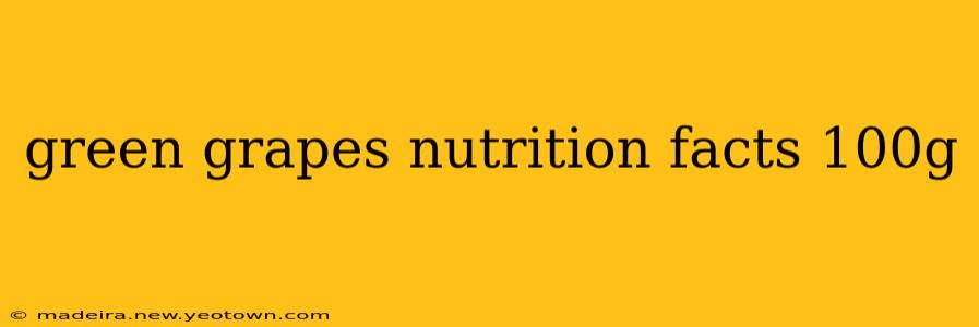 green grapes nutrition facts 100g