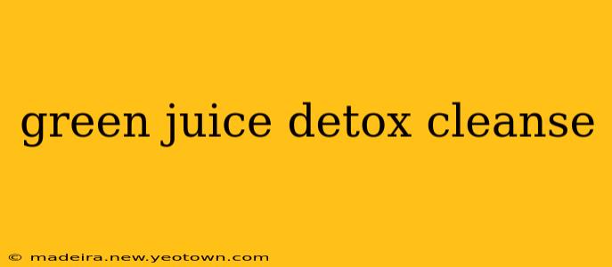 green juice detox cleanse