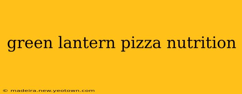 green lantern pizza nutrition