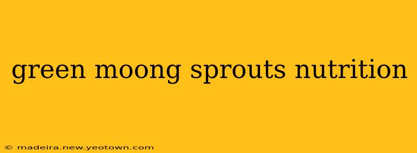 green moong sprouts nutrition