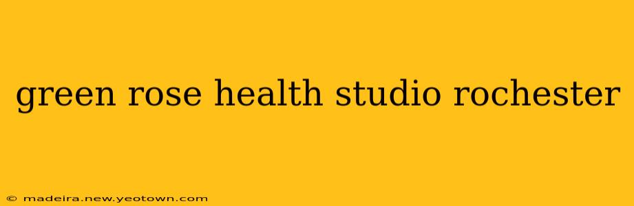 green rose health studio rochester
