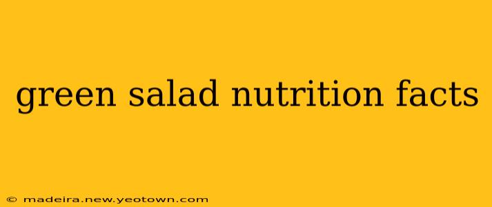 green salad nutrition facts