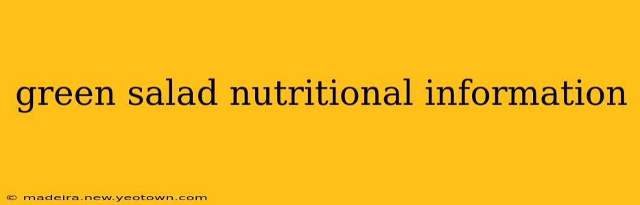 green salad nutritional information