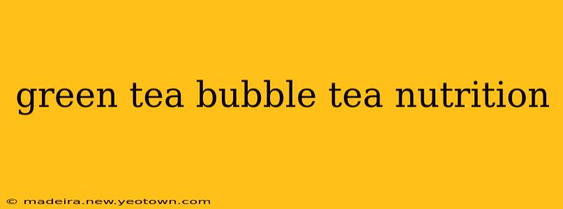 green tea bubble tea nutrition