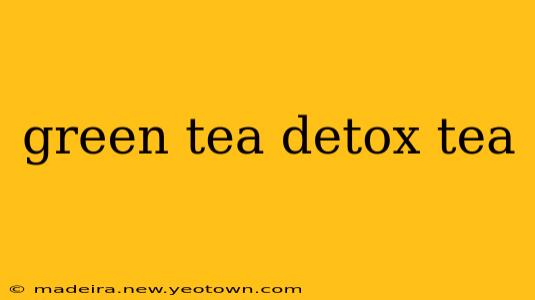 green tea detox tea