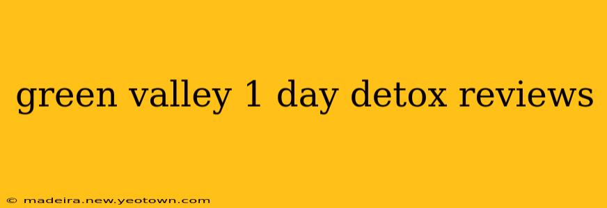 green valley 1 day detox reviews
