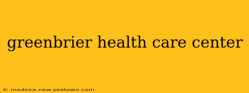 greenbrier health care center