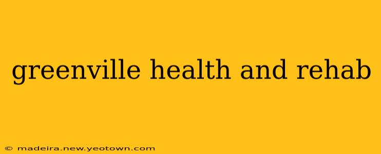 greenville health and rehab