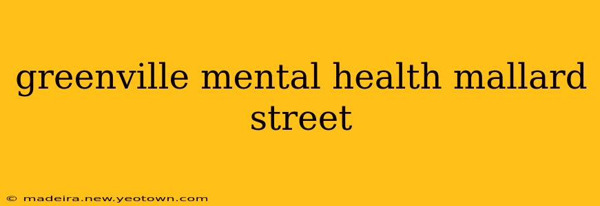 greenville mental health mallard street