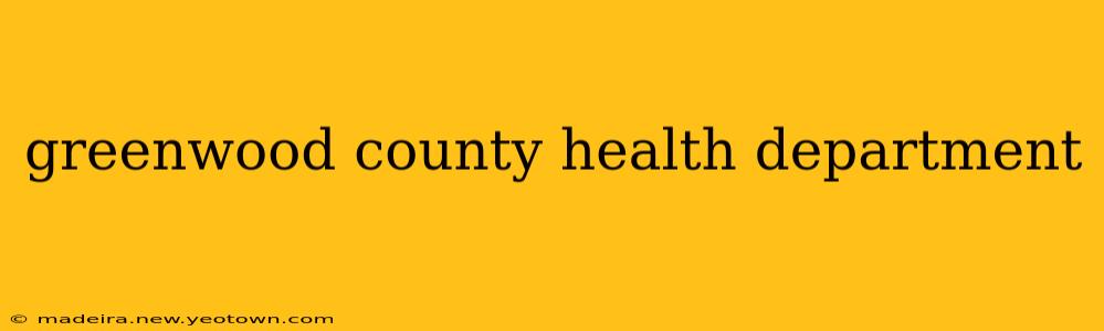 greenwood county health department