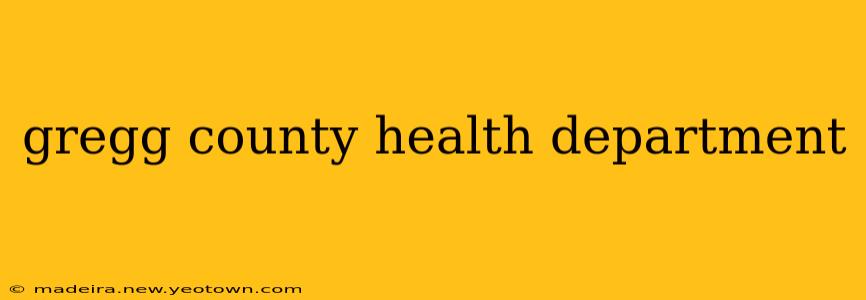 gregg county health department