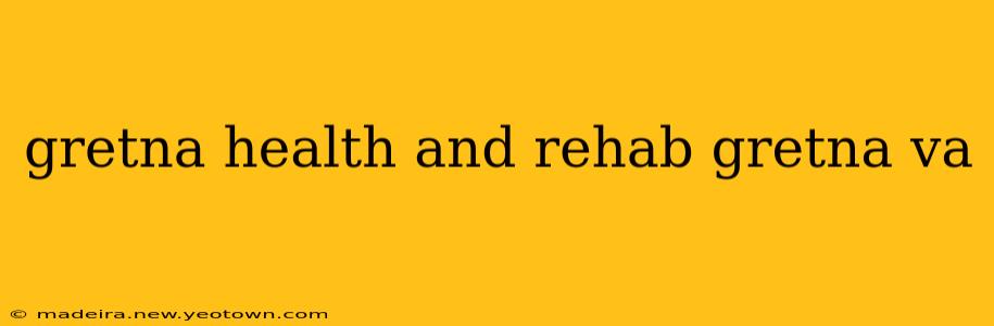 gretna health and rehab gretna va
