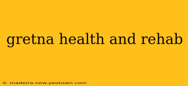 gretna health and rehab