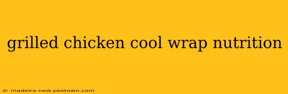 grilled chicken cool wrap nutrition