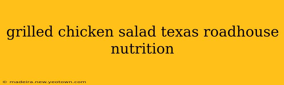 grilled chicken salad texas roadhouse nutrition
